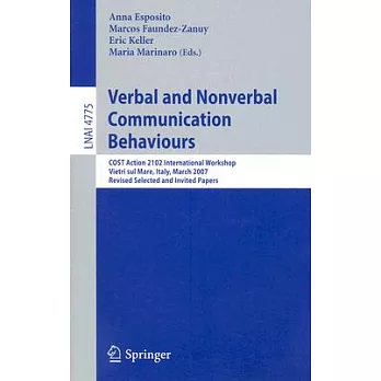 Verbal and Nonverbal Communication Behaviours: COST Action 2102 International Workshop, Vietri Sul Mare, Italy, March 29-31, 200