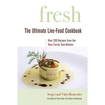 Fresh: The Ultimate Live-Food Cookbook