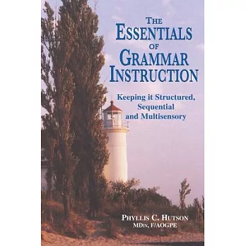 The Essentials of Grammar Instruction: Keeping It Structured, Sequential and Multisensory
