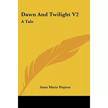 Dawn and Twilight: A Tale