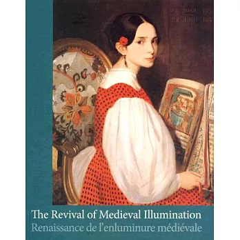 The Revival of Medieval Illumination: Nineteenth-Century Belgium Manuscripts and Illuminations from a European Perspective