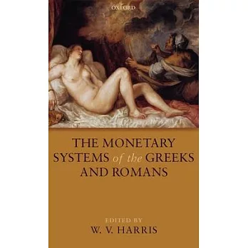 The Monetary Systems of the Greeks and Romans