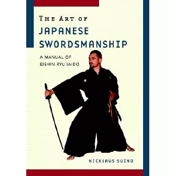 The Art of Japanese Swordsmanship: A Manual of Eishin-Ryu Iaido