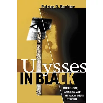 Ulysses in Black: Ralph Ellison, Classicism, and African American Literature