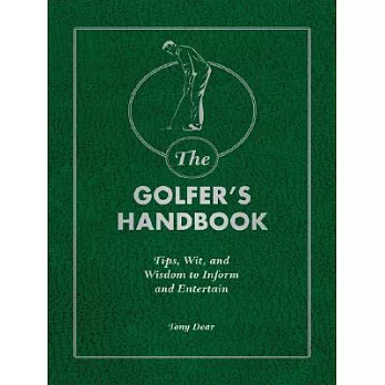 The Golfer’s Handbook: Tips, Wit and wisdom to Inform and Entertain