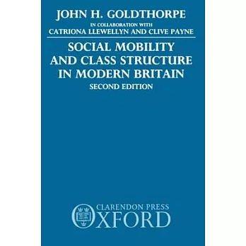 Social Mobility and Class Structure in Modern Britain