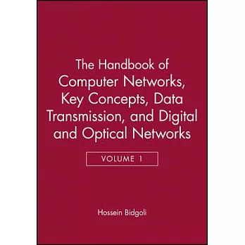 The Handbook of Computer Networks: Key Concepts, Data Transmission, and Digital and Optical Networks