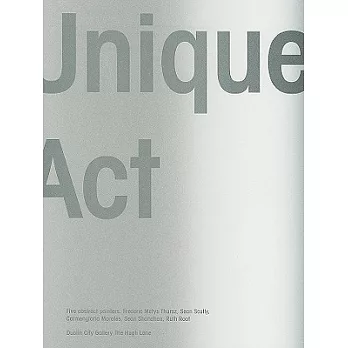Unique Act: Five Abstract Painters: Frederic Matys Thursz, Sean Scully, Carmengloria Morales, Sean Shanahan, Ruth Root