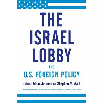 The Israel Lobby and U.S. Foreign Policy