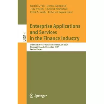 Enterprise Applications and Services in the Finance Industry: 3rd International Workshop, Financecom 2007, Montreal, Canada, Dec