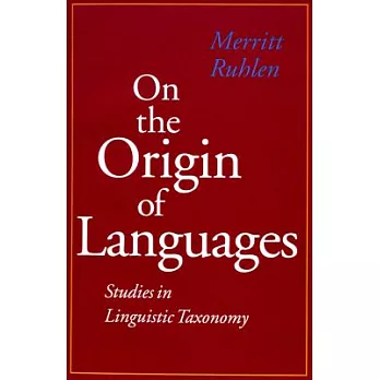 On the Origin of Languages: Studies in Linguistic Taxonomy