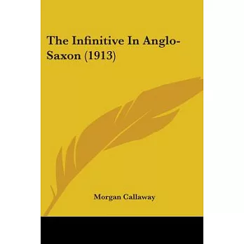 The Infinitive In Anglo-Saxon