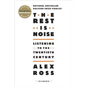 The rest is noise :  listening to the twentieth century /