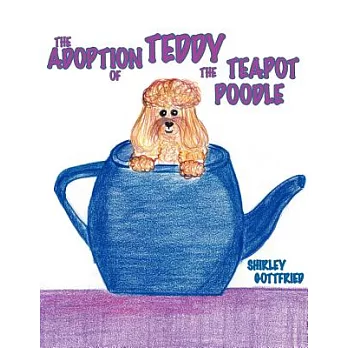 The Adoption of Teddy the Teapot Poodle