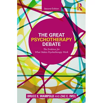 The Great Psychotherapy Debate: The Evidence for What Makes Psychotherapy Work