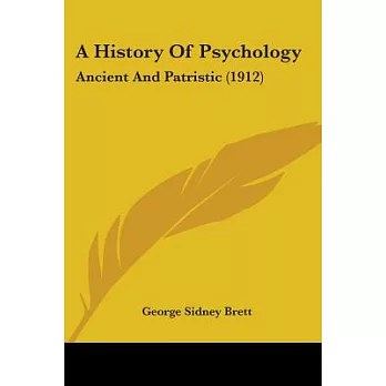 A History Of Psychology: Ancient and Patristic