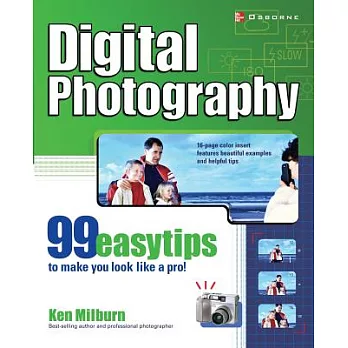 Digital Photography: 99 Easy Tips to Make You Look Like a Pro