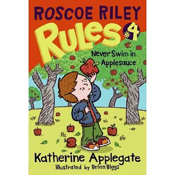Roscoe Riley rules : never swim in applesauce /