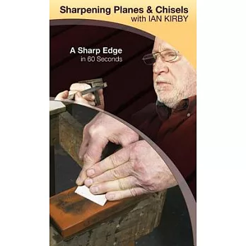 Sharpening Planes and Chisels With Ian Kirby: A Sharp Edge in 60 Seconds