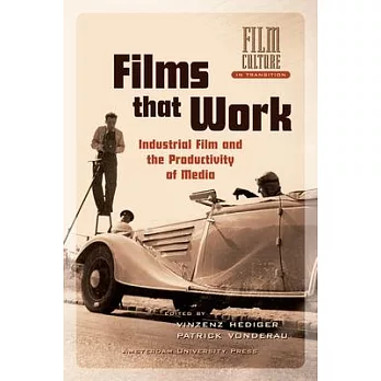 Films That Work: Industrial Film and the Productivity of Media