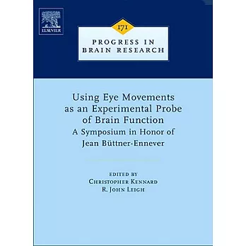 Using Eye Movements as an Experimental Probe of Brain Function: A Symposium in Honor of Jean Buttner-Ennever