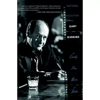 Natural Selection: Gary Giddins on Comedy, Film, Music, and Books