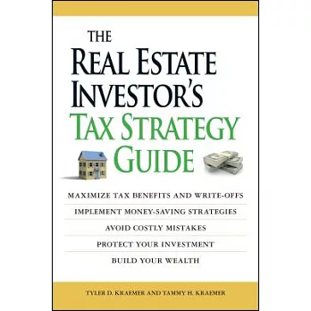 The Real Estate Investor’s Tax Strategy Guide: Maximize Tax Benefits and Write-Offs, Implement Money-Saving Strategies...Avoid Costly Mistakes, Protec