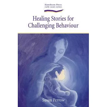 Healing Stories for Challenging Behaviour