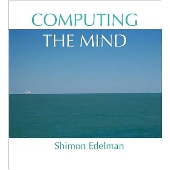Computing the Mind: How the Mind Really Works