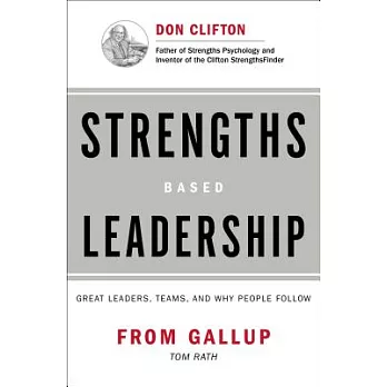 Strengths Based Leadership: Great Leaders, Teams, and Why People Follow