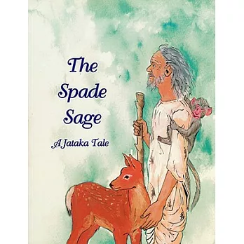 The Spade Sage: A Jataka Tale