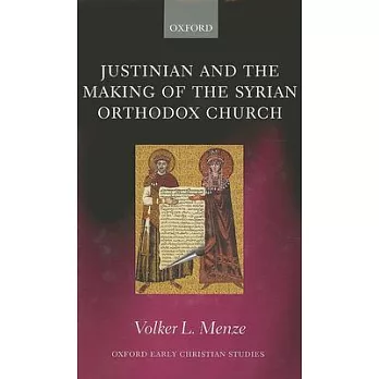 Justinian and the Making of the Syrian Orthodox Church