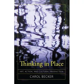 Thinking in Place: Art, Action, and Cultural Production