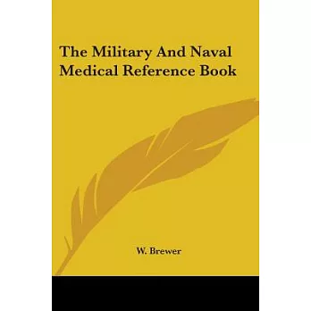 The Military and Naval Medical Reference Book