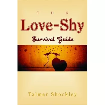 The Love-Shy Survival Guide