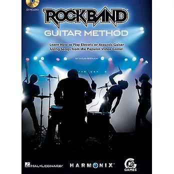 Rock Band Guitar Method: Learn How to Play Electric or Acoustic Guitar Using Songs from the Popular Video Game!