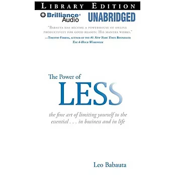 The Power of Less: The Fine Art of Limiting Yourself to the Essential...in Business and In Life Library Edition