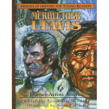Meriwether Lewis: Journey Across America