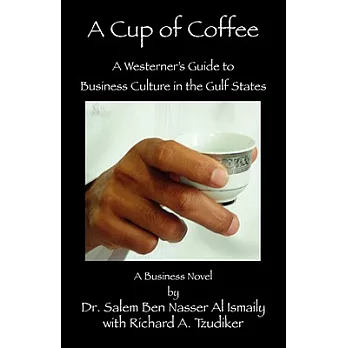 A Cup of Coffee: A Westerner’s Guide to Business Culture in the Gulf States