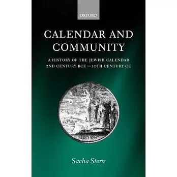 Calendar and Community: A History of the Jewish Calendar, 2nd Century Bce to 10th Century Ce