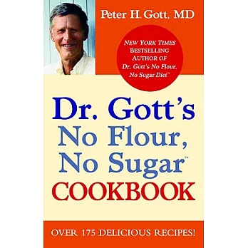 Dr. Gott’s No Flour, No Sugar Cookbook