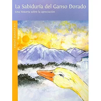 La sabiduria del ganso dorado/ Wisdom of the Golden Goose