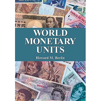 World Monetary Units: An Historical Dictionary, Country by Country