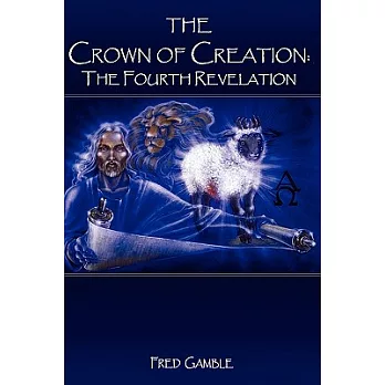 The Crown of Creation: The Fourth Revelation