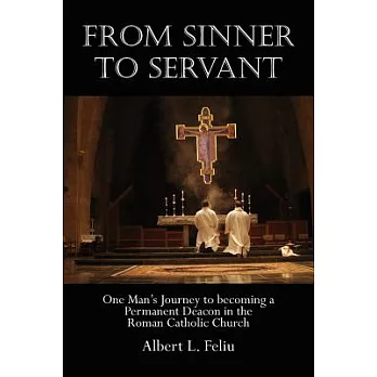 From Sinner to Servant: One Man’s Journey to Becoming a Permanent Deacon in the Roman Catholic Church