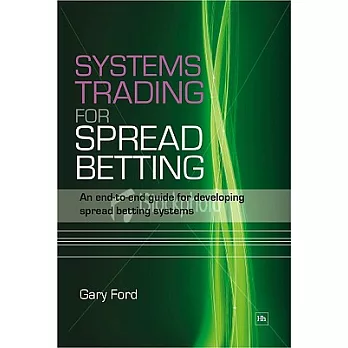 Systems Trading for Spread Betting: An End-to-End Guide for Developing Spread Betting Systems