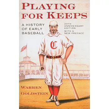 Playing for keeps : a history of early baseball /