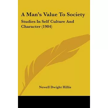 A Man’s Value To Society: Studies in Self Culture and Character