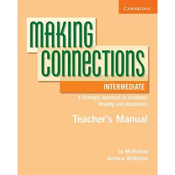 Making Connections Intermediate Teacher’s Manual: A Strategic Approach to Academic Reading and Vocabulary
