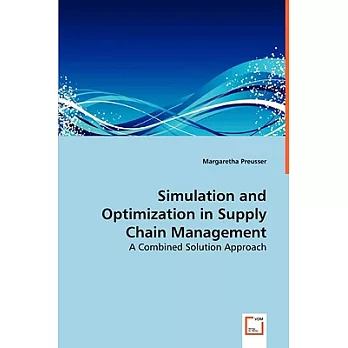 Simulation and Optimization in Supply Chain Management: A Combined Solution Approach